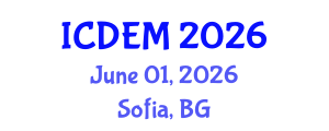 International Conference on Disaster and Emergency Management (ICDEM) June 01, 2026 - Sofia, Bulgaria International Conference on Disaster and Emergency Management (ICDEM) June 01, 2026 - Sofia, Bulgaria