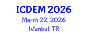 International Conference on Disaster and Emergency Management (ICDEM) March 22, 2026 - Istanbul, Turkey