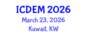 International Conference on Disaster and Emergency Management (ICDEM) March 23, 2026 - Kuwait, Kuwait International Conference on Disaster and Emergency Management (ICDEM) March 23, 2026 - Kuwait, Kuwait