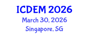 International Conference on Disaster and Emergency Management (ICDEM) March 30, 2026 - Singapore, Singapore International Conference on Disaster and Emergency Management (ICDEM) March 30, 2026 - Singapore, Singapore