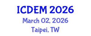 International Conference on Disaster and Emergency Management (ICDEM) March 02, 2026 - Taipei, Taiwan International Conference on Disaster and Emergency Management (ICDEM) March 02, 2026 - Taipei, Taiwan