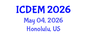 International Conference on Disaster and Emergency Management (ICDEM) May 04, 2026 - Honolulu, United States International Conference on Disaster and Emergency Management (ICDEM) May 04, 2026 - Honolulu, United States