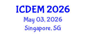 International Conference on Disaster and Emergency Management (ICDEM) May 03, 2026 - Singapore, Singapore