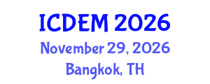 International Conference on Disaster and Emergency Management (ICDEM) November 29, 2026 - Bangkok, Thailand International Conference on Disaster and Emergency Management (ICDEM) November 29, 2026 - Bangkok, Thailand