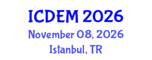 International Conference on Disaster and Emergency Management (ICDEM) November 08, 2026 - Istanbul, Turkey International Conference on Disaster and Emergency Management (ICDEM) November 08, 2026 - Istanbul, Turkey