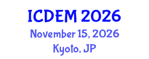 International Conference on Disaster and Emergency Management (ICDEM) November 15, 2026 - Kyoto, Japan International Conference on Disaster and Emergency Management (ICDEM) November 15, 2026 - Kyoto, Japan
