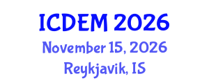 International Conference on Disaster and Emergency Management (ICDEM) November 15, 2026 - Reykjavik, Iceland International Conference on Disaster and Emergency Management (ICDEM) November 15, 2026 - Reykjavik, Iceland