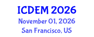 International Conference on Disaster and Emergency Management (ICDEM) November 01, 2026 - San Francisco, United States International Conference on Disaster and Emergency Management (ICDEM) November 01, 2026 - San Francisco, United States
