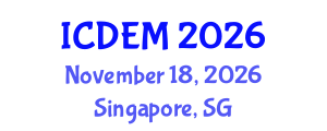 International Conference on Disaster and Emergency Management (ICDEM) November 18, 2026 - Singapore, Singapore International Conference on Disaster and Emergency Management (ICDEM) November 18, 2026 - Singapore, Singapore