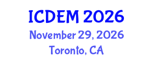 International Conference on Disaster and Emergency Management (ICDEM) November 29, 2026 - Toronto, Canada International Conference on Disaster and Emergency Management (ICDEM) November 29, 2026 - Toronto, Canada