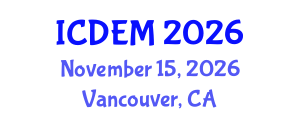 International Conference on Disaster and Emergency Management (ICDEM) November 15, 2026 - Vancouver, Canada International Conference on Disaster and Emergency Management (ICDEM) November 15, 2026 - Vancouver, Canada