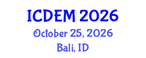 International Conference on Disaster and Emergency Management (ICDEM) October 25, 2026 - Bali, Indonesia International Conference on Disaster and Emergency Management (ICDEM) October 25, 2026 - Bali, Indonesia