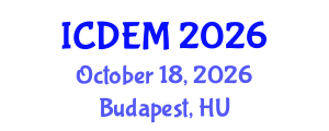 International Conference on Disaster and Emergency Management (ICDEM) October 18, 2026 - Budapest, Hungary International Conference on Disaster and Emergency Management (ICDEM) October 18, 2026 - Budapest, Hungary