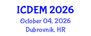 International Conference on Disaster and Emergency Management (ICDEM) October 04, 2026 - Dubrovnik, Croatia International Conference on Disaster and Emergency Management (ICDEM) October 04, 2026 - Dubrovnik, Croatia