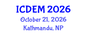 International Conference on Disaster and Emergency Management (ICDEM) October 21, 2026 - Kathmandu, Nepal International Conference on Disaster and Emergency Management (ICDEM) October 21, 2026 - Kathmandu, Nepal