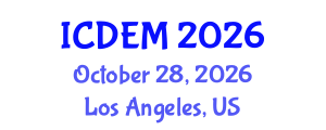 International Conference on Disaster and Emergency Management (ICDEM) October 28, 2026 - Los Angeles, United States International Conference on Disaster and Emergency Management (ICDEM) October 28, 2026 - Los Angeles, United States