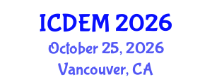 International Conference on Disaster and Emergency Management (ICDEM) October 25, 2026 - Vancouver, Canada International Conference on Disaster and Emergency Management (ICDEM) October 25, 2026 - Vancouver, Canada