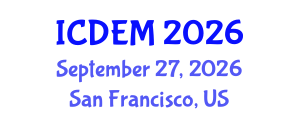 International Conference on Disaster and Emergency Management (ICDEM) September 27, 2026 - San Francisco, United States International Conference on Disaster and Emergency Management (ICDEM) September 27, 2026 - San Francisco, United States