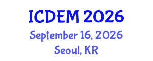 International Conference on Disaster and Emergency Management (ICDEM) September 16, 2026 - Seoul, Republic of Korea International Conference on Disaster and Emergency Management (ICDEM) September 16, 2026 - Seoul, Republic of Korea