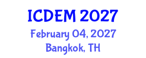 International Conference on Disaster and Emergency Management (ICDEM) February 04, 2027 - Bangkok, Thailand International Conference on Disaster and Emergency Management (ICDEM) February 04, 2027 - Bangkok, Thailand