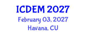 International Conference on Disaster and Emergency Management (ICDEM) February 03, 2027 - Havana, Cuba International Conference on Disaster and Emergency Management (ICDEM) February 03, 2027 - Havana, Cuba