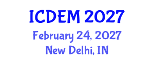 International Conference on Disaster and Emergency Management (ICDEM) February 24, 2027 - New Delhi, India International Conference on Disaster and Emergency Management (ICDEM) February 24, 2027 - New Delhi, India