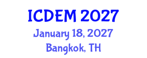 International Conference on Disaster and Emergency Management (ICDEM) January 18, 2027 - Bangkok, Thailand International Conference on Disaster and Emergency Management (ICDEM) January 18, 2027 - Bangkok, Thailand