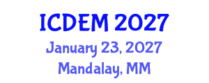 International Conference on Disaster and Emergency Management (ICDEM) January 23, 2027 - Mandalay, Myanmar International Conference on Disaster and Emergency Management (ICDEM) January 23, 2027 - Mandalay, Myanmar