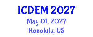 International Conference on Disaster and Emergency Management (ICDEM) May 01, 2027 - Honolulu, United States International Conference on Disaster and Emergency Management (ICDEM) May 01, 2027 - Honolulu, United States