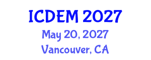 International Conference on Disaster and Emergency Management (ICDEM) May 20, 2027 - Vancouver, Canada International Conference on Disaster and Emergency Management (ICDEM) May 20, 2027 - Vancouver, Canada