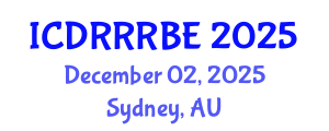 International Conference on Disaster Resilience and Risk Reduction for Built Environment (ICDRRRBE) December 02, 2025 - Sydney, Australia