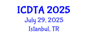 International Conference on Drone Technology and Applications (ICDTA) July 29, 2025 - Istanbul, Turkey