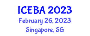 International Conference on E-Business and Applications (ICEBA) February 26, 2023 - Singapore, Singapore