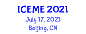 International Conference on E-business, Management and Economics (ICEME) July 17, 2021 - Beijing, China
