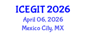International Conference on e-Governance and Information Technology (ICEGIT) April 06, 2026 - Mexico City, Mexico International Conference on e-Governance and Information Technology (ICEGIT) April 06, 2026 - Mexico City, Mexico