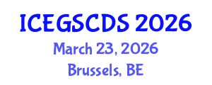 International Conference on e-Government, Smart Cities, and Digital Societies (ICEGSCDS) March 23, 2026 - Brussels, Belgium International Conference on e-Government, Smart Cities, and Digital Societies (ICEGSCDS) March 23, 2026 - Brussels, Belgium
