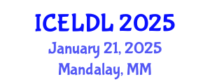 International Conference on E-Learning and Distance Learning (ICELDL) January 21, 2025 - Mandalay, Myanmar