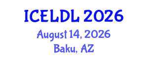 International Conference on E-Learning and Distance Learning (ICELDL) August 14, 2026 - Baku, Azerbaijan International Conference on E-Learning and Distance Learning (ICELDL) August 14, 2026 - Baku, Azerbaijan