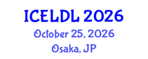 International Conference on E-Learning and Distance Learning (ICELDL) October 25, 2026 - Osaka, Japan International Conference on E-Learning and Distance Learning (ICELDL) October 25, 2026 - Osaka, Japan