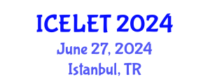 International Conference on e-Learning and e-Teaching (ICELET) June 27, 2024 - Istanbul, Turkey