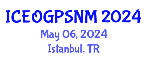 International Conference on Earth Observation, Global Positioning System and Numerical Measurements (ICEOGPSNM) May 06, 2024 - Istanbul, Turkey