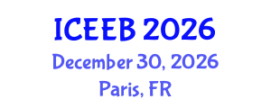 International Conference on Ecology and Environmental Biology (ICEEB) December 30, 2026 - Paris, France International Conference on Ecology and Environmental Biology (ICEEB) December 30, 2026 - Paris, France