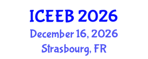 International Conference on Ecology and Environmental Biology (ICEEB) December 16, 2026 - Strasbourg, France International Conference on Ecology and Environmental Biology (ICEEB) December 16, 2026 - Strasbourg, France