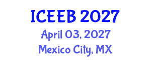 International Conference on Ecology and Environmental Biology (ICEEB) April 03, 2027 - Mexico City, Mexico International Conference on Ecology and Environmental Biology (ICEEB) April 03, 2027 - Mexico City, Mexico