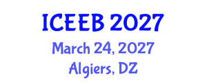 International Conference on Ecology and Environmental Biology (ICEEB) March 24, 2027 - Algiers, Algeria International Conference on Ecology and Environmental Biology (ICEEB) March 24, 2027 - Algiers, Algeria