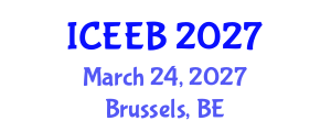 International Conference on Ecology and Environmental Biology (ICEEB) March 24, 2027 - Brussels, Belgium International Conference on Ecology and Environmental Biology (ICEEB) March 24, 2027 - Brussels, Belgium