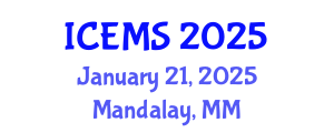 International Conference on Econometrics and Management Sciences (ICEMS) January 21, 2025 - Mandalay, Myanmar