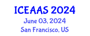 International Conference on Economic and Administrative Sciences (ICEAAS) June 03, 2024 - San Francisco, United States