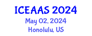 International Conference on Economic and Administrative Sciences (ICEAAS) May 02, 2024 - Honolulu, United States
