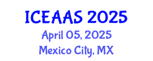 International Conference on Economic and Administrative Sciences (ICEAAS) April 05, 2025 - Mexico City, Mexico